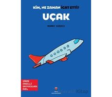 Kim, Ne Zaman İcat Etti? Uçak - Mehmet Sığırcı - TÜBİTAK Yayınları