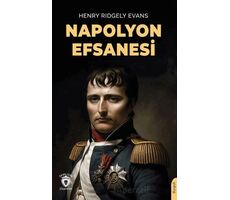 Napolyon Efsanesi - Henry Ridgely Evans - Dorlion Yayınları