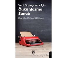 Yeni Başlayanlar İçin Öykü Yazma Sanatı - Dorlion Yayınları