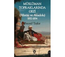 Müslüman Topraklarında Gezi (Filistin ve Anadolu) 1852-1854 - Bayard Taylor - Dorlion Yayınları
