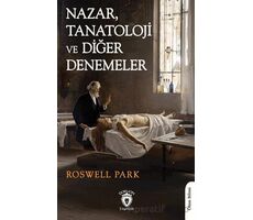 Nazar, Tanatoloji ve Diğer Denemeler - Roswell Park - Dorlion Yayınları