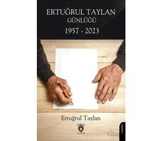 Ertuğrul Taylan Günlüğü 1957 - 2023 - Ertuğrul Taylan - Dorlion Yayınları