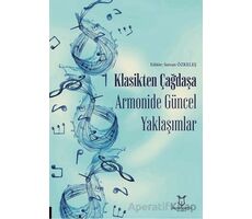 Klasikten Çağdaşa Armonide Güncel Yaklaşımlar - Kolektif - Akademisyen Kitabevi