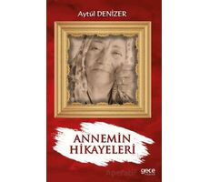 Annemin Hikayeleri - Aytül Denizer - Gece Kitaplığı
