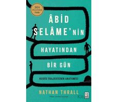 Âbid Selâme’nin Hayatından Bir Gün - Nathan Thrall - Ketebe Yayınları