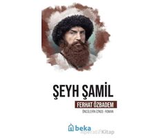 Şeyh Şamil Öncülerin İzinde - Ferhat Özbadem - Beka Yayınları