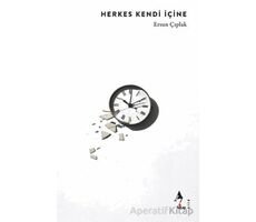 Herkes Kendi İçine - Ersun Çıplak - A7 Kitap