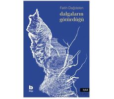 Dalgaların Götürdüğü - Fatih Dağdelen - Bilgi Yayınevi