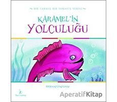 Karamelin Yolculuğu - Birsen Küçükyılmaz - Mavi Uçurtma Yayınları