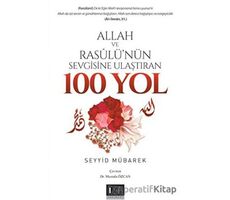 Allah Ve Resulünün Sevgisine Ulaştıran 100 Yol - Seyyid Mübarek - Özgü Yayıncılık