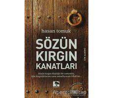 Sözün Kırgın Kanatları - Hasan Tomuk - Çınaraltı Yayınları