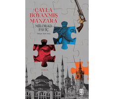 Çayla Boyanmış Manzara - Milorad Paviç - Ketebe Yayınları