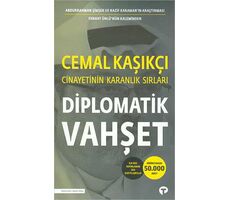 Diplomatik Vahşet - Cemal Kaşıkçı Cinayetinin Karanlık Sırları - Nazif Karaman - Turkuvaz Kitap