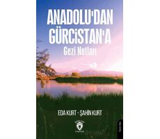 Anadoludan Gürcistana Gezi Notları - Şahin Kurt - Dorlion Yayınları