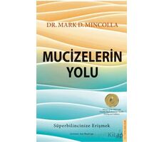 Mucizelerin Yolu - Mark D. Mincolla - Destek Yayınları