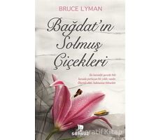 Bağdat’ın Solmuş Çiçekleri - Bruce Lyman - Sonsuz Kitap Yayınları