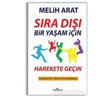 Sıra Dışı Bir Yaşam İçin Harekete Geçin - Melih Arat - Yediveren Yayınları