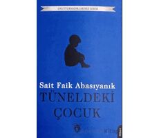 Tüneldeki Çocuk Unutturmadıklarımız Serisi - Sait Faik Abasıyanık - Dorlion Yayınları