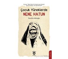 Çocuk Yüreklerde Nene Hatun - İbrahim Afatoğlu - Dorlion Yayınları