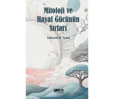Mitoloji ve Hayal Gücünün Sırları - Edward B. Tylor - Gece Kitaplığı