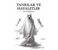 Tanrılar ve Hayaletler - WD Westervelt - Gece Kitaplığı