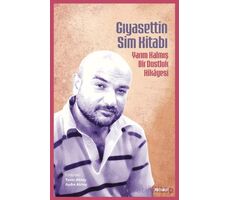 Gıyasettin Sim Kitabı/ Yarım Kalmış Bir Dostluk Hikayesi - Kolektif - Beyan Yayınları