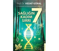 Sağlığın 7 Kadim Sırrı - Vedat Göral - Destek Yayınları