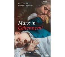 Marx’ın Cehennemi - Kapital’in Siyaset Teorisi - William Clare Roberts - Fol Kitap