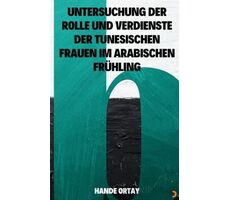 Untersuchung Der Rolle Und Verdienste Der Tunesischen Frauen Im Arabischen Frühling