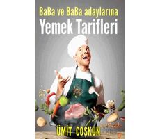 Baba ve Baba Adaylarına Yemek Tarifleri - Ümit Coşkun - Cinius Yayınları