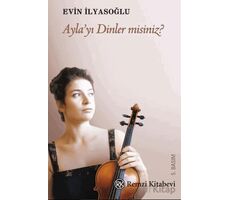 Ayla’yı Dinler Misiniz? - Evin İlyasoğlu - Remzi Kitabevi