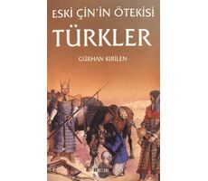 Eski Çin’in Ötekisi Türkler - Gürhan Kırilen - Gece Kitaplığı