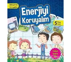 Dünyamızı Koruyalım - Enerjiyi Koruyalım (5 Yaş) - Manpreet Kaur Aden - Parıltı Yayınları