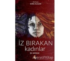 İz Bırakan Kadınlar - Esra Algan - Akis Kitap