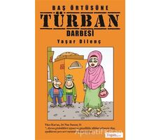 Baş Örtüsüne Türban Darbesi - Yaşar Dilenç - Togan Yayıncılık