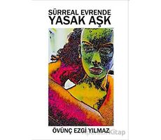 Sürreal Evrende Yasak Aşk - Övünç Ezgi Yılmaz - Sokak Kitapları Yayınları