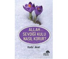 Allah Sevdiği Kulu Nasıl Korur? - Kadir Akel - Ahir Zaman