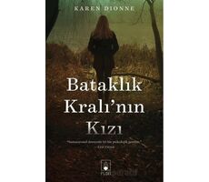 Bataklık Kralının Kızı - Karen Dionne - Floki Yayınları