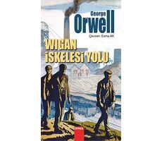 Wigan İskelesi Yolu - George Orwell - Gönül Yayıncılık