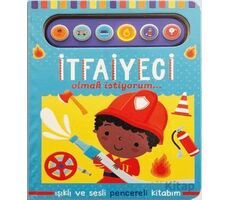 İtfaiyeci Olmak İstiyorum - Işıklı ve Sesli Pencereli Kitabım - Kolektif - Uçan Fil Yayınları