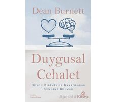 Duygusal Cehalet: Duygu Biliminde Kaybolarak Kendini Bulmak - Dean Burnett - Nova Kitap