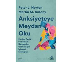 Anksiyeteye Meydan Oku: Endişe, Panik ve Fobinin Üstesinden Gelmek İçin İşlevsel Stratejiler