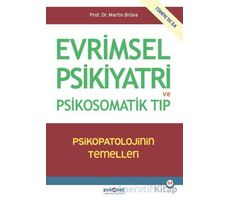 Evrimsel Psikiyatri ve Psikosomatik Tıp - Psikopatolojinin Temelleri