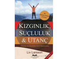 Kızgınlık, Suçluluk & Utanç - Liv Larsson - Remzi Kitabevi