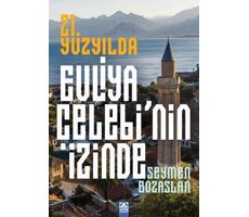 21. Yüzyılda Evliya Çelebinin İzinde - Seymen Bozaslan - Altın Kitaplar