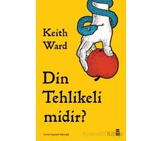 Din Tehlikeli midir? - Keith Ward - Timaş Yayınları