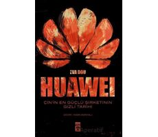 Huawei – Çin’in En Güçlü Şirketinin Gizli Tarihi - Eva Dou - Timaş Yayınları