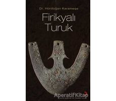 Firikyalı Turuk - Hürdoğan Karameşe - Cinius Yayınları