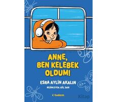 Anne, Ben Kelebek Oldum! - Esra Aylin Akalın - Tudem Yayınları