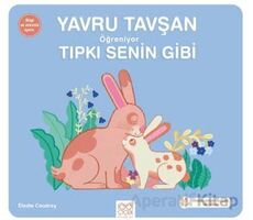 Yavru Tavşan Öğreniyor Tıpkı Senin Gibi - Elodie Coudray - 1001 Çiçek Kitaplar